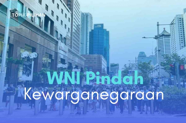 Ilustrasi Fenomena ribuan WNI pindah ke Singapura. (Foto: kompasiana)